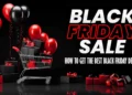 How to Get the Best Black Friday Deals?